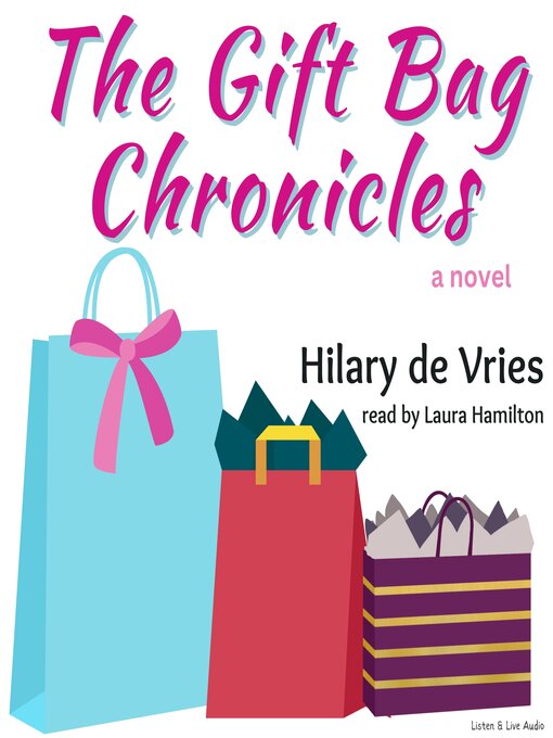 Title details for The Gift Bag Chronicles by Hilary de Vries - Available
